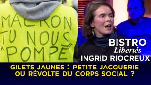Bistro Libertés avec Ingrid Riocreux - Gilets jaunes : petite jacquerie ou révolte du corps social ?