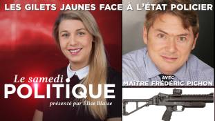 Le Samedi Politique avec Maître Frédéric Pichon : Les Gilets Jaunes face à l’Etat policier