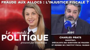 Le Samedi Politique avec Charles Prats – Fraude aux allocs : l’injustice fiscale ?