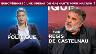 Le Samedi Politique - Européennes : Une opération gagnante pour Macron ?