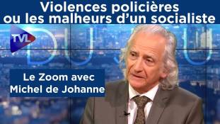 Zoom - Michel de Johanne : Violences policières ou les malheurs d’un socialiste