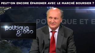 Politique & Eco n° 220 : Peut-on encore épargner raisonnablement avec le marché boursier ?