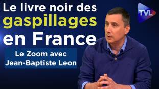 Zoom - Jean-Baptiste Leon : le livre noir des gaspillages en France