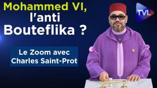 Zoom - Charles Saint-Prot : Mohammed VI, l'anti Bouteflika ?