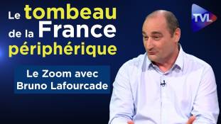 Zoom - Bruno Lafourcade : Le tombeau de la France périphérique