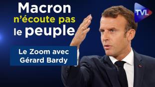 Zoom - Gérard Bardy : Emmanuel Macron n’écoute pas le peuple