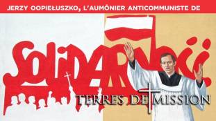 Terres de Mission n°138 : Jerzy Popiełuszko, l'aumônier anticommuniste de Solidarność