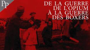 Passé-Présent n°256 : De la guerre de l'opium à la guerre des boxers (1842-1901)