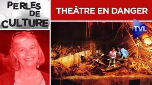 Perles de Culture n°231 : Théâtre en danger