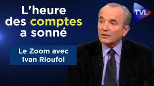 Zoom - Ivan Rioufol : L'heure des comptes a sonné