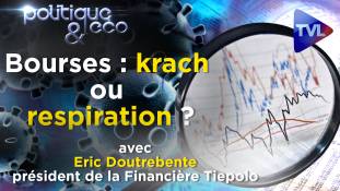 Politique & Eco n°253 - Bourses : krach ou respiration, faut-il garder confiance dans les marchés ?