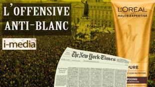 I-Média n°305 – L’offensive anti-blanc se poursuit