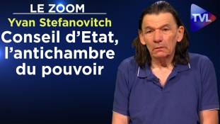 Zoom - Yvan Stefanovitch : Conseil d'Etat, l'antichambre du pouvoir