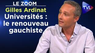 Zoom - Gilles Ardinat : Le cancer du gauchisme intersectionnel dans les facs