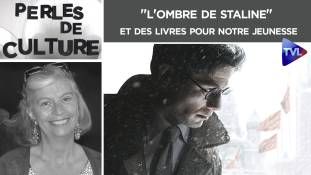 Perles de Culture n°265 : "L'ombre de Staline"  et des livres pour notre jeunesse