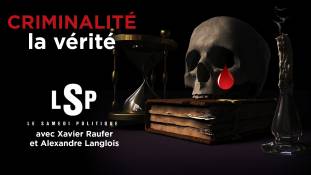 Le Samedi Politique avec X. Raufer et A. Langlois - Police, Justice : Pourquoi plus rien ne marche ?