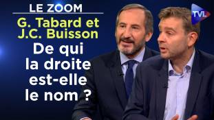 Zoom - Guillaume Tabard et Jean-Christophe Buisson : De qui la droite est-elle le nom ?