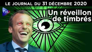 Le réveillon pourri de la Macronie - JT du jeudi 31 décembre 2020