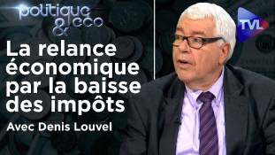 Politique & Eco n° 282 : La relance économique par la baisse des impôts et des charges