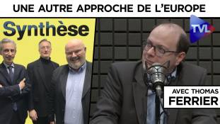 Synthèse avec Thomas Ferrier : Une autre approche de l’Europe