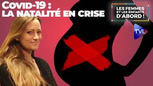Les Femmes et les Enfants d’abord ! - Natalité en crise : pas de baby-boom spécial Covid...
