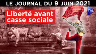 Déconfinement : la liberté avant l’effondrement ? - JT du mercredi 9 juin 2021