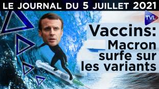 Vaccin obligatoire : la grande manipulation - JT du lundi 5 juillet 2021