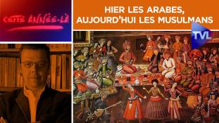 Cette année-là n°20 : Hier les Arabes, aujourd’hui les musulmans. Ce qui a changé !