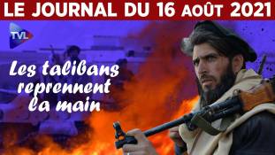 Afghanistan : Les talibans reprennent la main - JT du lundi 16 août 2021