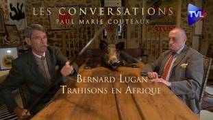 Les Conversations de Paul-Marie Coûteaux avec Bernard Lugan (3ème partie) : Trahisons en Afrique