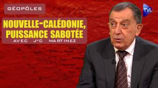 Géopôles avec le Pr Jean-Claude Martinez : Nouvelle-Calédonie, notre puissance géostratégique sabotée