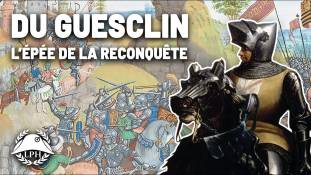 La Petite Histoire : Bertrand du Guesclin, fer de lance de la reconquête - Les grands chefs de guerre