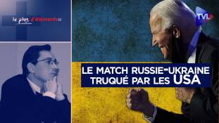 Le Plus d'Eléments : Le match Russie-Ukraine truqué par les Etats-Unis