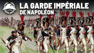 La Petite Histoire : La Garde impériale, l'élite de l'Empire