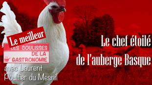 Les coulisses de la gastronomie - Le meilleur - Le chef étoilé de l'auberge Basque