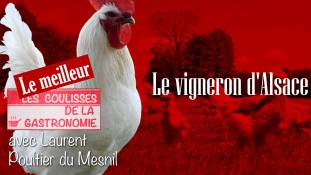 Les coulisses de la gastronomie - Le meilleur - Le vigneron d'Alsace
