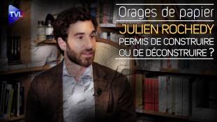 Orages de Papier - La leçon de Julien Rochedy : Permis de construire ou de déconstruire ?