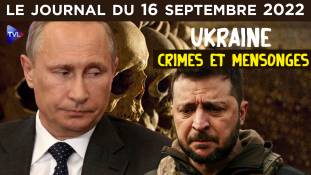Ukraine : crimes et mensonges - JT du vendredi 16 septembre 2022