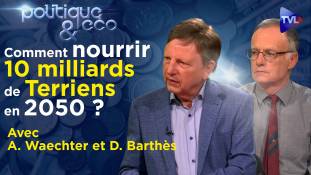 Politique & Eco n°359 avec A. Waechter et D. Barthès - Bombe démographique : régulation volontaire ou subie ?