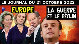 Ukraine : l’effondrement européen ? - JT du vendredi 21 octobre 2022