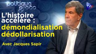 Politique & Eco n°362 avec Jacques Sapir - Guerre en Ukraine : l'irrésistible basculement du monde