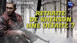 Têtes à Clash n°112 - Retraite de Kherson : une défaite russe ?