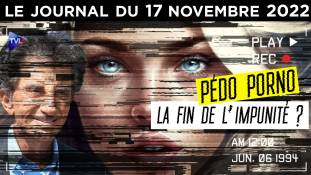 Pédopornographie : le nouvel arbre qui cache la forêt ! - JT du jeudi 17 novembre 2022