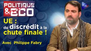 Politique & Éco n°375 avec Philippe Fabry - Ukraine-Covid : vers une révolution de l’Union européenne