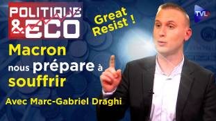 Politique & Eco n°384 avec Marc-Gabriel Draghi - Hystérie verte et monnaie numérique : l'agenda de la peur