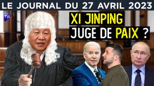 Guerre en Ukraine : une paix à la chinoise ? - JT du jeudi 27 avril 2023