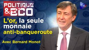 Politique et Eco n°387 avec Bernard Monot - Krach financier : le revirement prophétique d'Attali ?