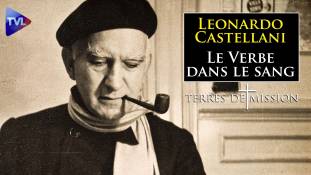 Terres de Mission n°319 - Leonardo Castellani : Le Verbe dans le sang
