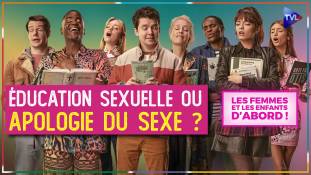 Les Femmes et les Enfants d’abord ! - Quelle éducation sexuelle laissons-nous à nos enfants ?