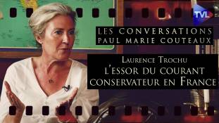 Les Conversations de Paul-Marie Coûteaux n°31 : Laurence Trochu, l’essor du courant conservateur en France